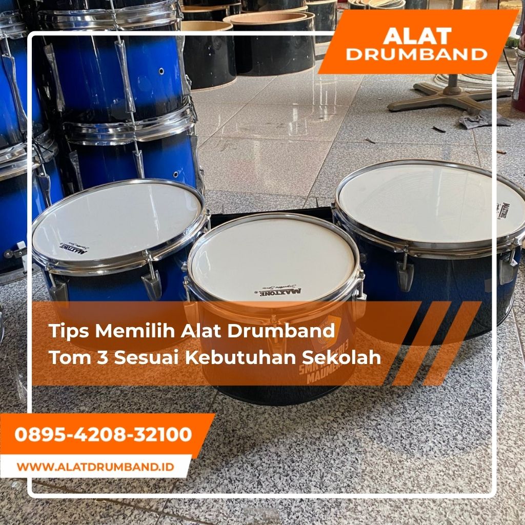 Nama Alat Drumband dengan Jumlah Tom 3: Tips Memilih untuk Sekolah